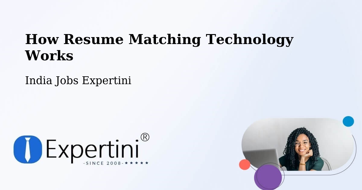 How Resume Matching Technology Works - India Jobs Expertini