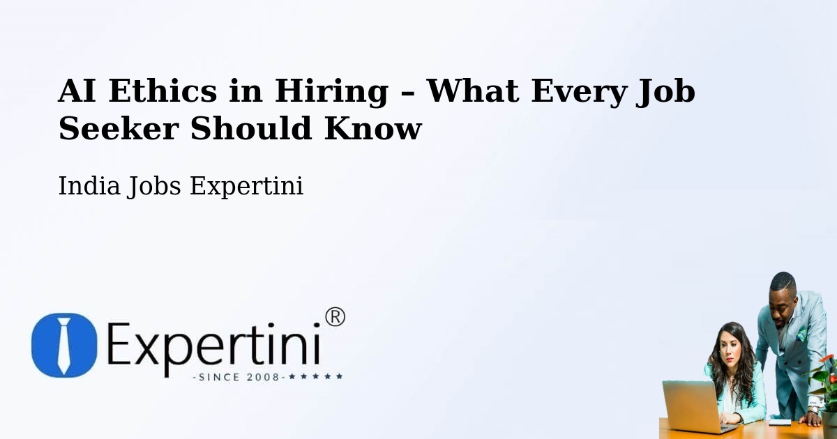 AI Ethics in Recruitment & Hiring – Nagar - Nagar, India Jobs Expertini